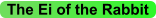 The Ei of the Rabbit